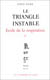 LE TRIANGLE INSTABLE